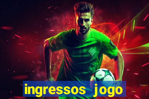 ingressos jogo paris saint germain